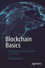 Blockchain Basics: A Non-Technical Introduction in 25 Steps 1st ed. cena un informācija | Ekonomikas grāmatas | 220.lv