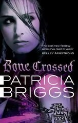 Bone Crossed: Mercy Thompson: Book 4 Digital original цена и информация | Фантастика, фэнтези | 220.lv