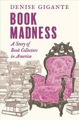 Book Madness: A Story of Book Collectors in America cena un informācija | Vēstures grāmatas | 220.lv