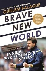 Brave New World: Inside Pochettino's Spurs цена и информация | Биографии, автобиографии, мемуары | 220.lv