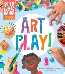 Busy Little Hands: Art Play! Activities for Preschoolers: Activities for Preschoolers цена и информация | Книги для самых маленьких | 220.lv