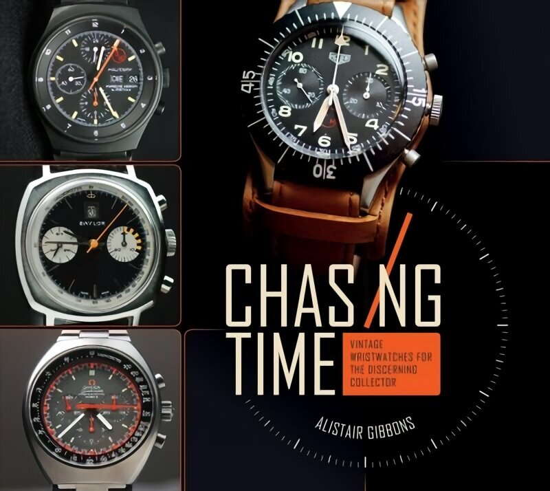 Chasing Time: Vintage Wristwatches for the Discerning Collector: Vintage Wristwatches for the Discerning Collector cena un informācija | Mākslas grāmatas | 220.lv
