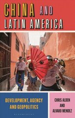 China and Latin America: Development, Agency and Geopolitics cena un informācija | Sociālo zinātņu grāmatas | 220.lv