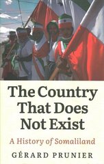 Country That Does Not Exist: A History of Somaliland cena un informācija | Vēstures grāmatas | 220.lv