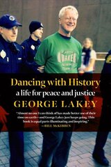 Dancing With History: A Life for Peace and Justice cena un informācija | Biogrāfijas, autobiogrāfijas, memuāri | 220.lv