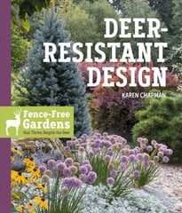 Deer-Resistant Design: Fence-free Gardens that Thrive Despite the Deer: Fence-free Gardens that Thrive Despite the Deer цена и информация | Книги по садоводству | 220.lv