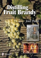 Distilling Fruit Brandy цена и информация | Книги рецептов | 220.lv