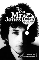 Do You Mr Jones?: Bob Dylan with the Poets and Professors cena un informācija | Mākslas grāmatas | 220.lv