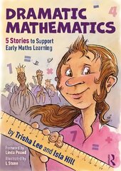 Dramatic Mathematics: 5 Stories to Support Early Maths Learning cena un informācija | Sociālo zinātņu grāmatas | 220.lv