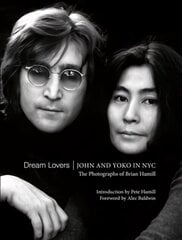 Dream Lovers: John and Yoko in NYC: The Photographs of Brian Hamill cena un informācija | Grāmatas par fotografēšanu | 220.lv