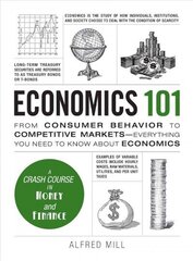 Economics 101: From Consumer Behavior to Competitive Markets--Everything You Need to Know About Economics cena un informācija | Ekonomikas grāmatas | 220.lv