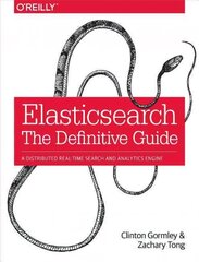 Elasticsearch - The Definitive Guide cena un informācija | Ekonomikas grāmatas | 220.lv