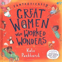 Fantastically Great Women Who Worked Wonders cena un informācija | Grāmatas pusaudžiem un jauniešiem | 220.lv