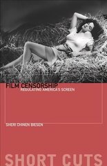 Film Censorship: Regulating America's Screen цена и информация | Книги об искусстве | 220.lv