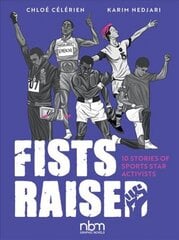 Fists Raised: 10 Stories of Sports Star Activists цена и информация | Фантастика, фэнтези | 220.lv