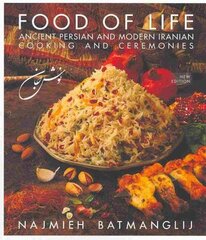 Food of Life -- 25th Anniversary Edition: Ancient Persian & Modern Iranian Cooking & Ceremonies Anniversary edition цена и информация | Исторические книги | 220.lv