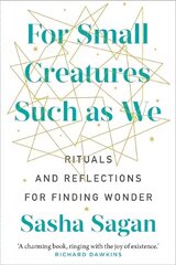 For Small Creatures Such As We: Rituals and reflections for finding wonder цена и информация | Биографии, автобиографии, мемуары | 220.lv