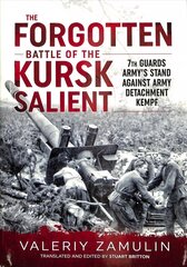 Forgotten Battle of the Kursk Salient: 7th Guards Army's Stand Against Army Detachment Kempf cena un informācija | Vēstures grāmatas | 220.lv