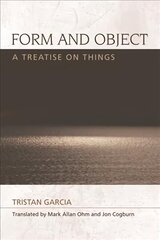 Form and Object: A Treatise on Things cena un informācija | Vēstures grāmatas | 220.lv