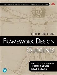 Framework Design Guidelines: Conventions, Idioms, and Patterns for Reusable .NET Libraries 3rd edition цена и информация | Книги по экономике | 220.lv