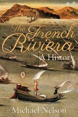 French Riviera: A History цена и информация | Исторические книги | 220.lv