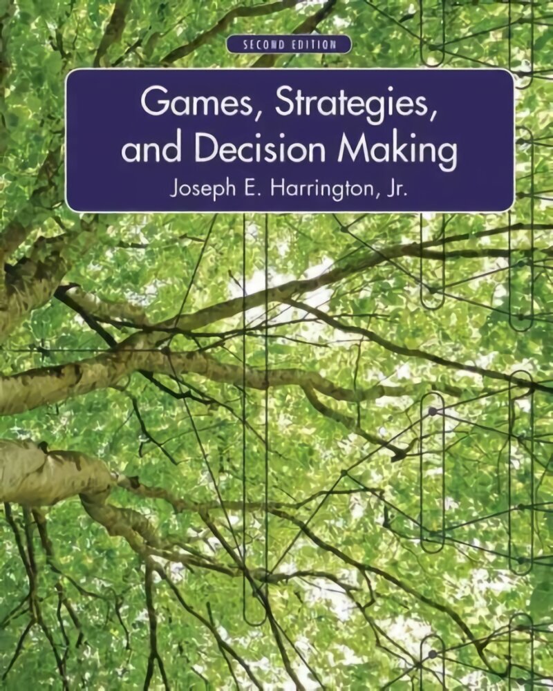 Games, Strategies, and Decision Making 2nd ed. 2014 cena un informācija | Ekonomikas grāmatas | 220.lv