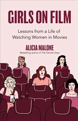 Girls on Film: The Complete History of the Women Who Broke Barriers and Redefined Roles cena un informācija | Mākslas grāmatas | 220.lv