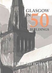 Glasgow in 50 Buildings UK ed. цена и информация | Книги по архитектуре | 220.lv