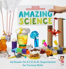 Good Housekeeping Amazing Science: 83 Hands-on S.T.E.A.M Experiments for Curious Kids! цена и информация | Книги для подростков и молодежи | 220.lv