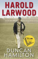 Harold Larwood: the Ashes bowler who wiped out Australia cena un informācija | Biogrāfijas, autobiogrāfijas, memuāri | 220.lv