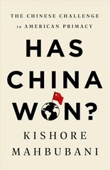 Has China Won?: The Chinese Challenge to American Primacy cena un informācija | Sociālo zinātņu grāmatas | 220.lv