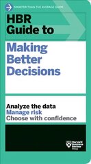 HBR Guide to Making Better Decisions цена и информация | Книги по экономике | 220.lv