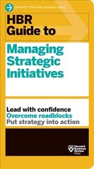 HBR Guide to Managing Strategic Initiatives cena un informācija | Ekonomikas grāmatas | 220.lv