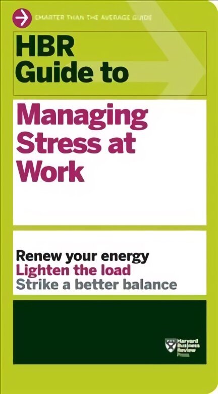HBR Guide to Managing Stress at Work (HBR Guide Series) cena un informācija | Pašpalīdzības grāmatas | 220.lv