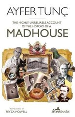 Highly Unreliable Account of the History of a Madhouse cena un informācija | Fantāzija, fantastikas grāmatas | 220.lv