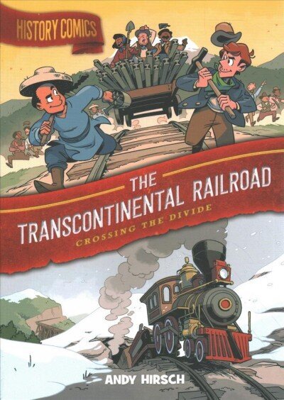 History Comics: The Transcontinental Railroad: Crossing the Divide cena un informācija | Komiksi | 220.lv