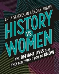 History vs Women: The Defiant Lives that They Don't Want You to Know цена и информация | Книги для подростков  | 220.lv