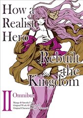 How a Realist Hero Rebuilt the Kingdom (Manga): Omnibus 2 cena un informācija | Grāmatas pusaudžiem un jauniešiem | 220.lv