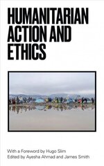 Humanitarian Action and Ethics cena un informācija | Sociālo zinātņu grāmatas | 220.lv