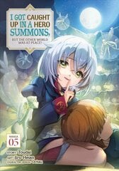 I Got Caught Up In a Hero Summons, but the Other World was at Peace! (Manga) Vol. 5 цена и информация | Фантастика, фэнтези | 220.lv