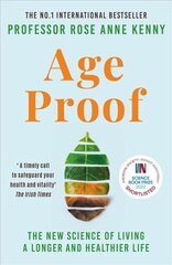 Age Proof: The New Science of Living a Longer and Healthier Life The No 1 International Bestseller cena un informācija | Ekonomikas grāmatas | 220.lv