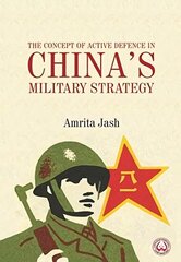 Concept of Active Defence in China's Military Strategy цена и информация | Книги по социальным наукам | 220.lv