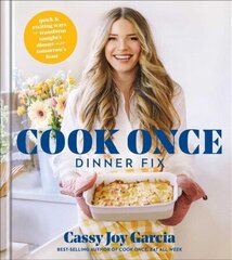 Cook Once Dinner Fix: Quick and Exciting Ways to Transform Tonight's Dinner into Tomorrow's Feast цена и информация | Книги рецептов | 220.lv