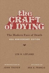 Craft of Dying: The Modern Face of Death cena un informācija | Sociālo zinātņu grāmatas | 220.lv