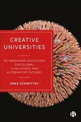 Creative Universities: Reimagining Education for Global Challenges and Alternative Futures cena un informācija | Sociālo zinātņu grāmatas | 220.lv