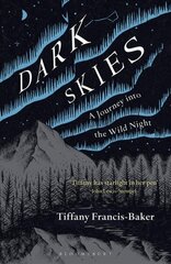 Dark Skies: A Journey into the Wild Night цена и информация | Поэзия | 220.lv