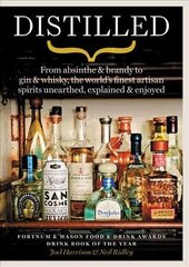 Distilled: From absinthe & brandy to gin & whisky, the world's finest artisan spirits unearthed, explained & enjoyed cena un informācija | Pavārgrāmatas | 220.lv