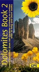 Dolomites Sunflower Walking Guide Vol 2 - Centre and East: 35 long and short walks with detailed maps and GPS from Val Gardena to Cortina цена и информация | Путеводители, путешествия | 220.lv