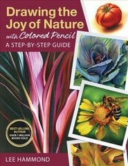 Drawing the Joy of Nature with Colored Pencil: A Step-by-Step Guide cena un informācija | Mākslas grāmatas | 220.lv