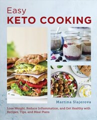 Easy Keto Cooking: Lose Weight, Reduce Inflammation, and Get Healthy with Recipes, Tips, and Meal Plans цена и информация | Книги рецептов | 220.lv